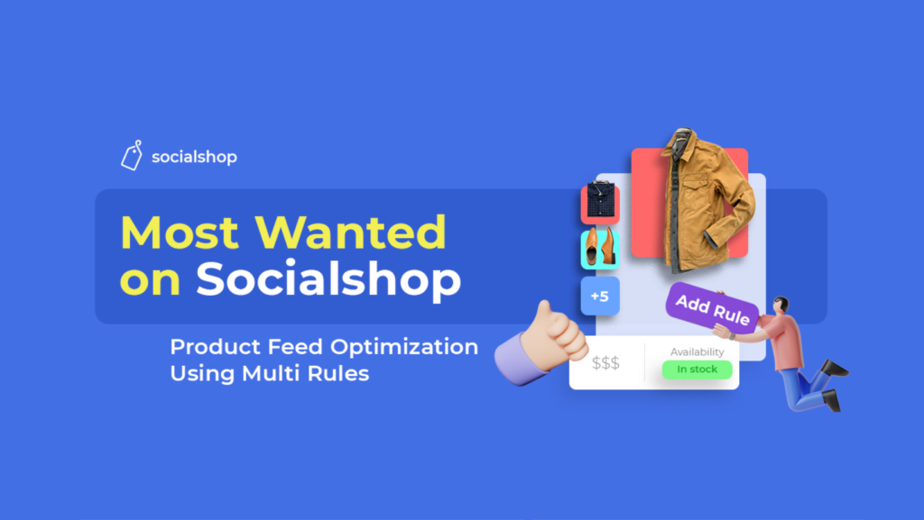 Socialshop Version 2.2 - Product Feed Optimization by Multi-condition Rules