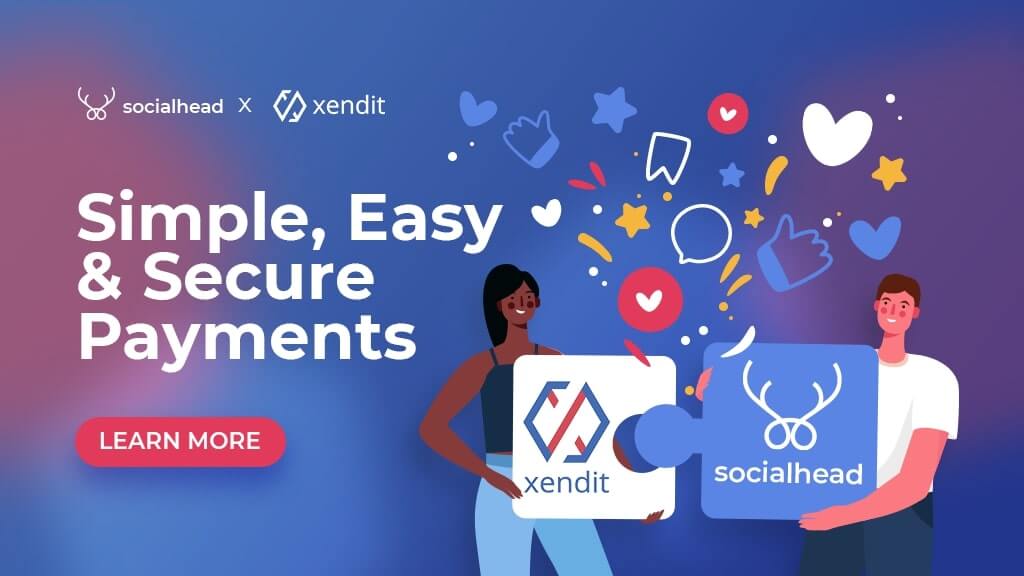 Socialhead x Xendit: Simple, Easy & Secure Payments