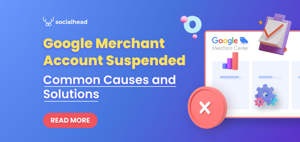 Google Merchant Account Suspended - Common Causes and Solutions