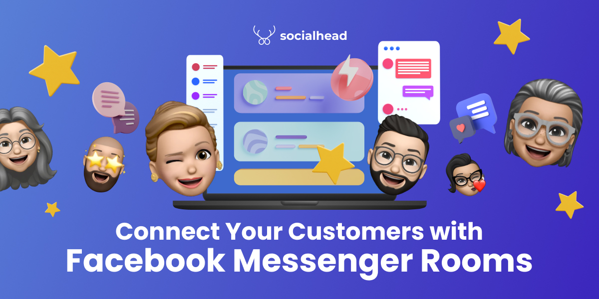 Connect Your Customers with Facebook Messenger Rooms Socialhead
