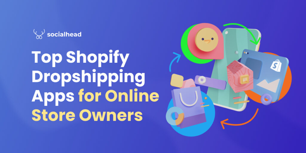 Best Shopify Dropshipping Apps for Online Store Owners