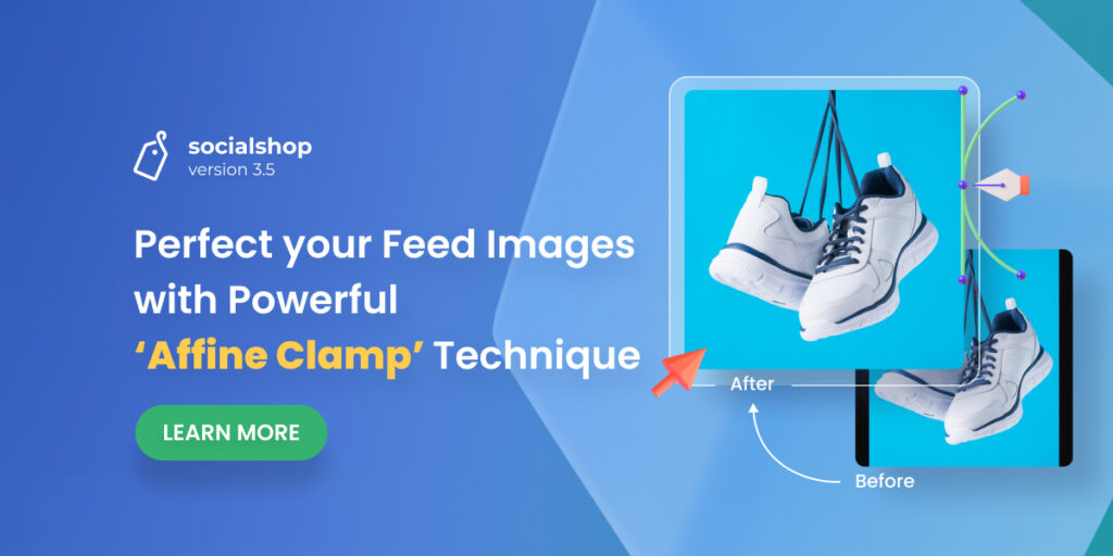 Socialshop V3.5: Perfect your Feed Images with Powerful ‘Affine Clamp’ Technique