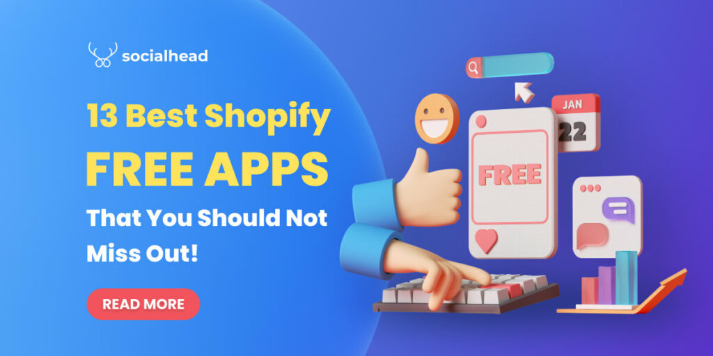 13 Best Free Shopify Apps That You Don't Want To Miss Out
