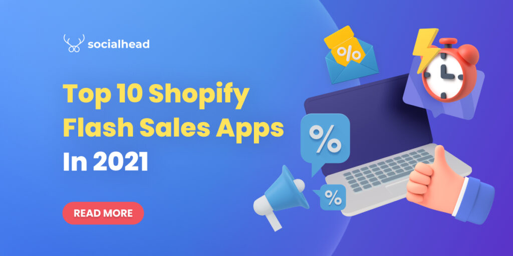 Top 10 Shopify Flash Sales Apps that Help you Sell like Crazy