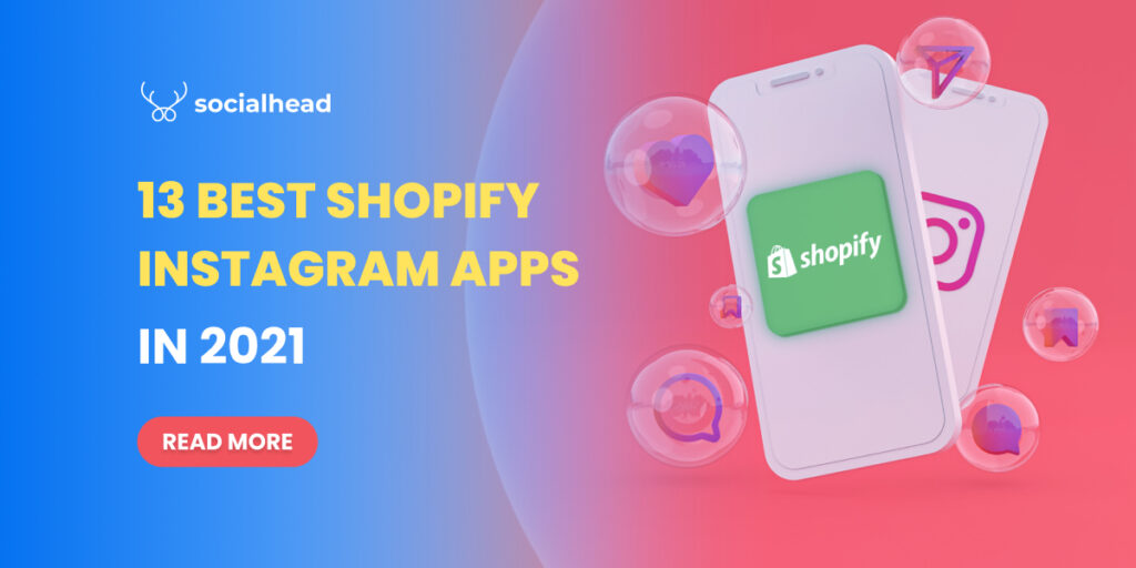 13 Best Shopify Instagram Apps in 2021