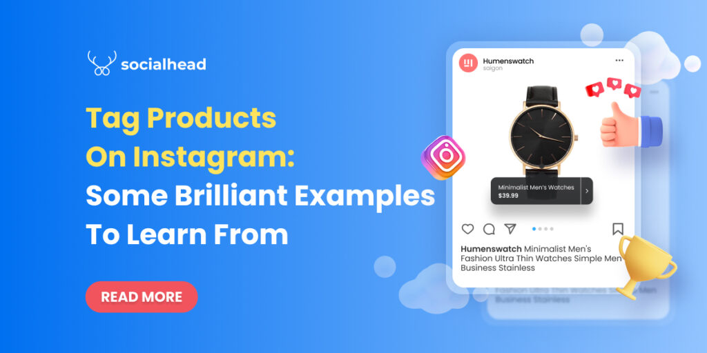 Tag Products on Instagram: Some Brilliant Examples to Learn From