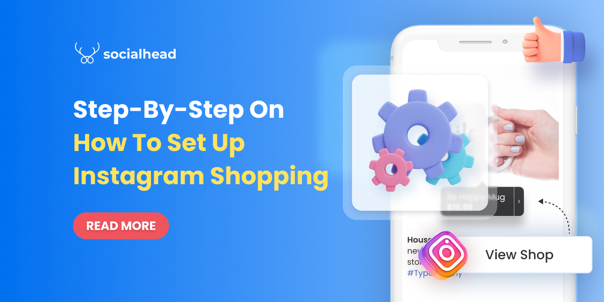 How to Set Up Instagram Shopping A Complete Guide Socialhead