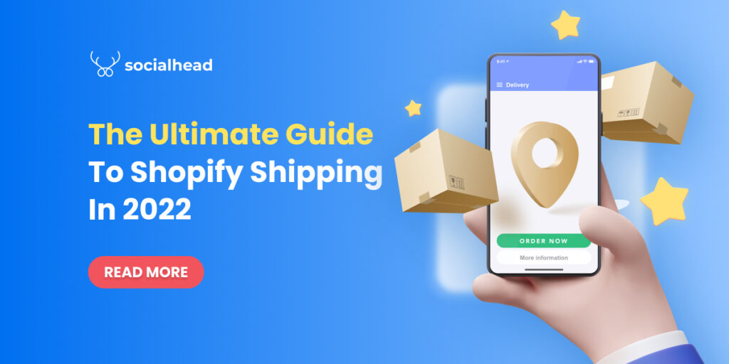 Shopify Shipping - A Complete Guide in 2022