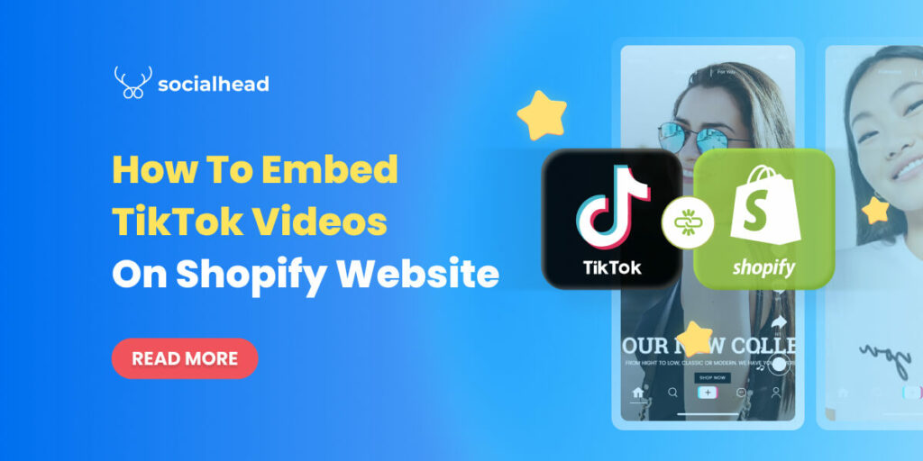 How to Embed TikTok Videos on Shopify Website - A Complete Guideline