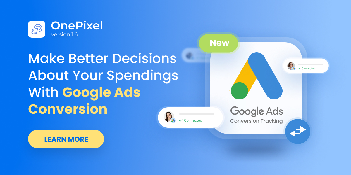 OnePixel V1.6: Make Better Decisions About Your Spendings With Google Ads Conversion 