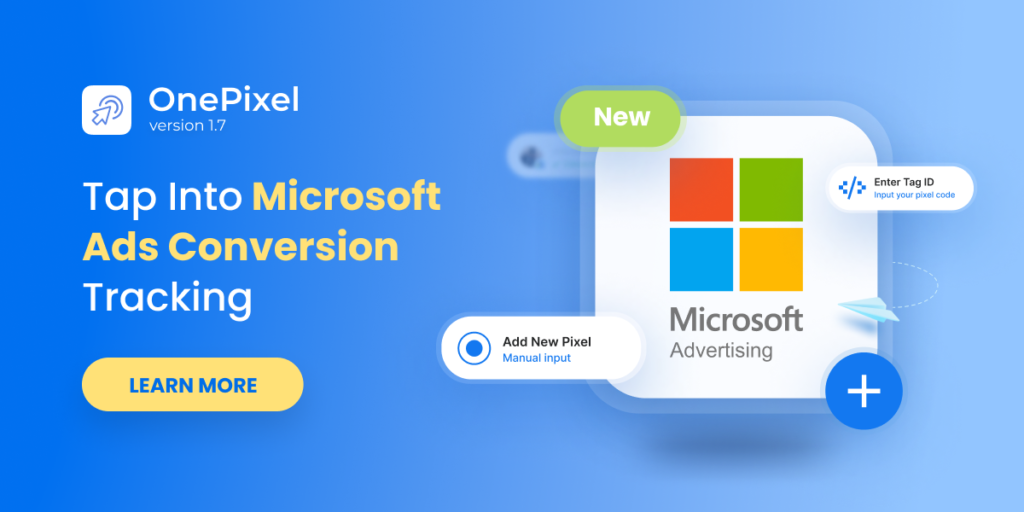 OnePixel V1.7: Tap Into Microsoft Ads Conversion Tracking